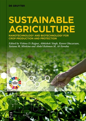 Sustainable Agriculture: Nanotechnology and Biotechnology for Crop Production and Protection by Rajput, Vishnu D.