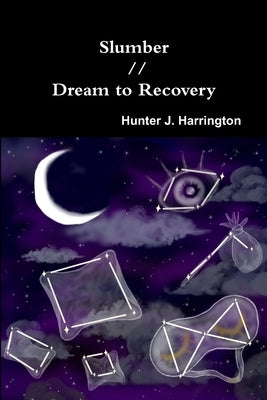 Slumber // Dream to Recovery by Harrington, Hunter J.