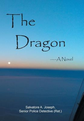 The Dragon by Joseph, Salvatore A.