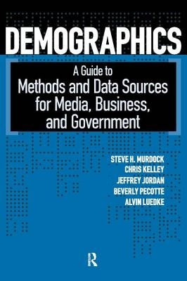 Demographics: A Guide to Methods and Data Sources for Media, Business, and Government by Murdock, Steven H.