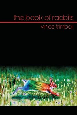 The Book of Rabbits by Trimboli, Vince