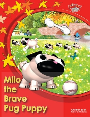 Milo the Brave Pug Puppy: Children Book, Pug Puppy, Brave Dog, Lost Puppy, Redray and Milo by Soh, Ming Lee