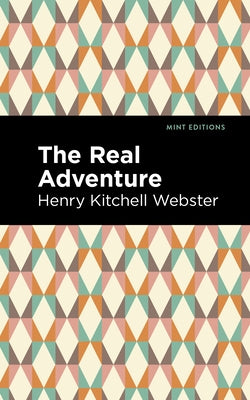 The Real Adventure by Webster, Henry Kitchell