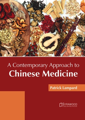 A Contemporary Approach to Chinese Medicine by Lampard, Patrick