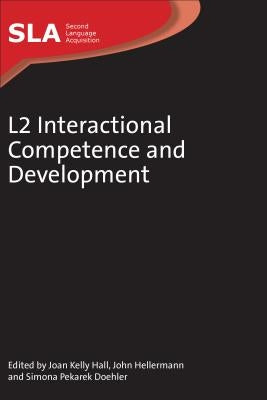L2 Interactional Competence and Development by Hall, Joan Kelly