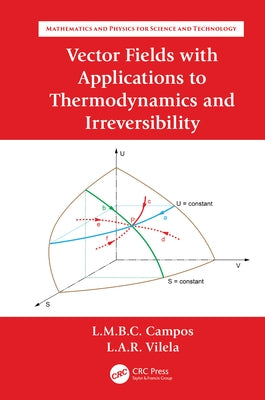 Vector Fields with Applications to Thermodynamics and Irreversibility by Braga Da Costa Campos, Luis Manuel