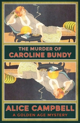 The Murder of Caroline Bundy: A Golden Age Mystery by Campbell, Alice