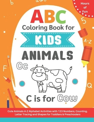 ABC Coloring Book for Kids: Cute A-Z Animals Alphabet Activities with 123 Numbers, Counting, Letter Tracing and Shapes for Toddlers & Preschoolers by Press, Bright Sparks
