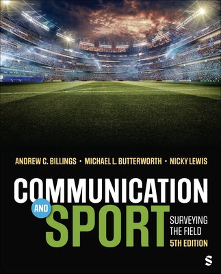 Communication and Sport: Surveying the Field by Billings, Andrew C.
