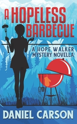 A Hopeless Barbecue by Carson, Daniel