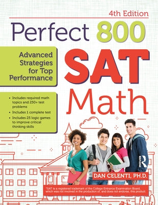 Perfect 800: SAT Math, Advanced Strategies for Top Performance by Celenti, Dan