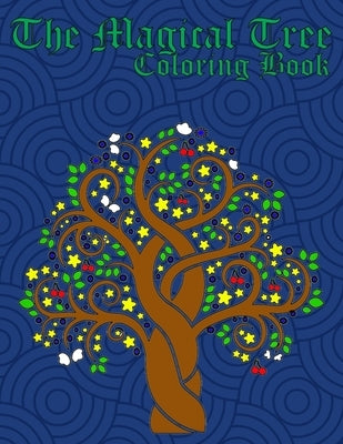 The Magical Tree Coloring Book: Fun For Young And Old Alike With 25 Different Trees by River, Kat Fish