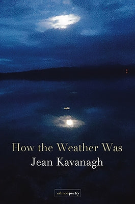 How the Weather Was by Kavanagh, Jean