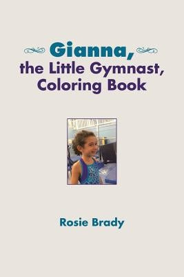 Gianna, the Little Gymnast, Coloring Book by Brady, Rosie