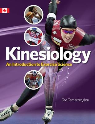 Kinesiology: An Introduction to Exercise Science by Temertzoglou, Ted
