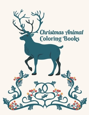 Christmas Animal Coloring Books: Relaxing Christmas An Adult Coloring Book with Cute Holiday Animals by Press House, Masab