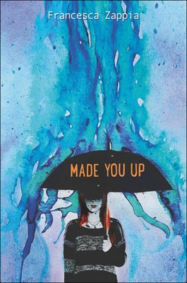 Made You Up by Zappia, Francesca