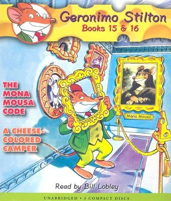 The Mona Mousa Code / A Cheese-Colored Camper (Geronimo Stilton Audio Bindup #15 & 16) by Stilton, Geronimo
