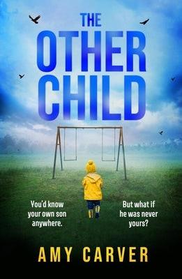 The Other Child: A Completely Addictive Psychological Thriller with a Heart-Pounding Twist by Carver, Amy