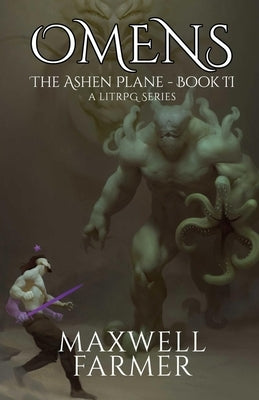 Omens: The Ashen Plane - Book II, A LitRPG Series by Farmer, Maxwell
