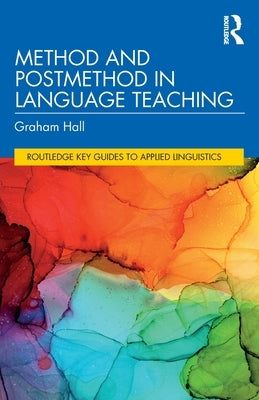 Method and Postmethod in Language Teaching by Hall, Graham