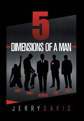 5 Dimensions of a Man by Davis, Jerry