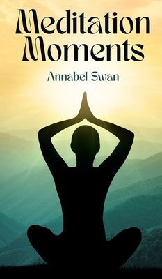 Meditation Moments by Swan, Annabel