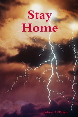 Stay Home by O'Brien, Robert