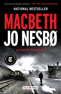Macbeth: William Shakespeare's Macbeth Retold: A Novel by Nesbo, Jo