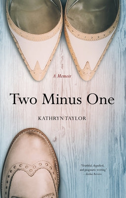 Two Minus One: A Memoir by Taylor, Kathryn