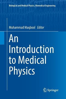 An Introduction to Medical Physics by Maqbool, Muhammad