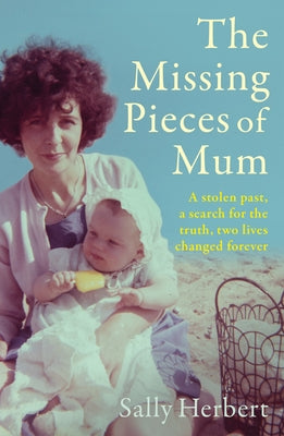 The Missing Pieces of Mum by Herbert, Sally