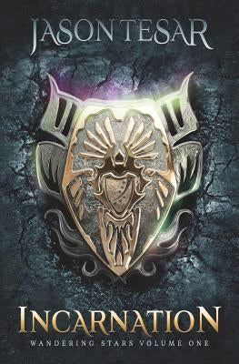 Incarnation: Wandering Stars Volume One by Tesar, Jason