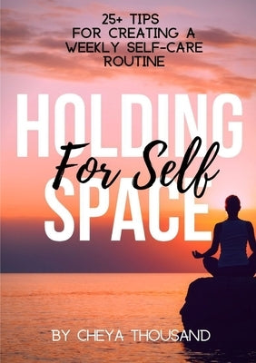 Holding Space for Self by Thousand, Cheya