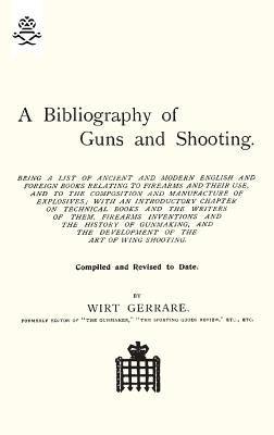 Bibliography of Guns and Shooting by Gerrare, Wirt