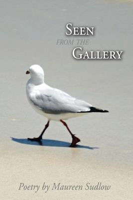Seen From the Gallery by Sudlow, Maureen