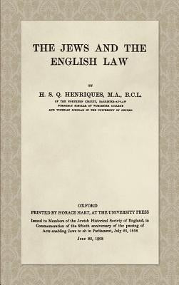 The Jews and the English Law (1908) by Henriques, H. S. Q.