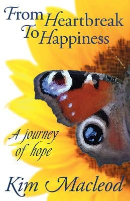 From Heartbreak to Happiness by MacLeod, Kim