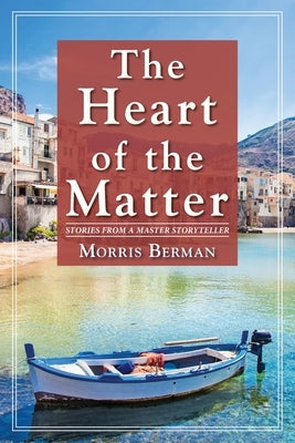 The Heart of the Matter by Berman, Morris