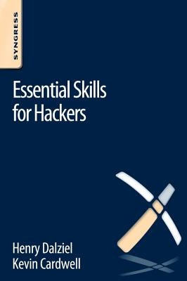 Essential Skills for Hackers by Dalziel, Henry