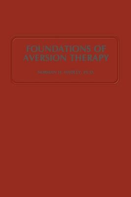 Foundations of Aversion Therapy by Hadley, N. H.