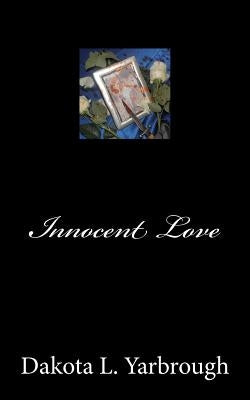 Innocent Love by Yarbrough, Dakota L.