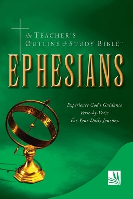 The Teacher's Outline & Study Bible: Ephesians by Worldwide, Leadership Ministries