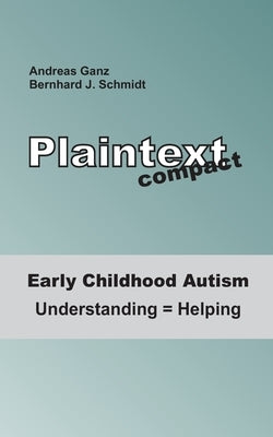 Early Childhood Autism: Understanding = Helping by Schmidt, Bernhard J.