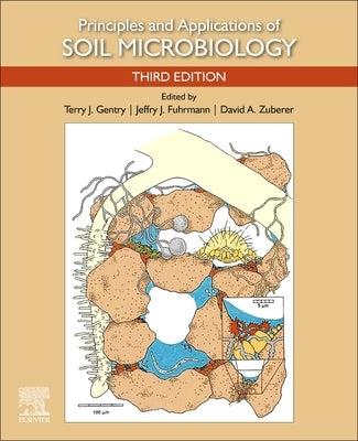 Principles and Applications of Soil Microbiology by Gentry, Terry J.