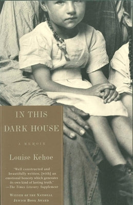 In This Dark House: A Memoir by Kehoe, Louise