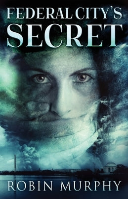 Federal City's Secret by Murphy, Robin