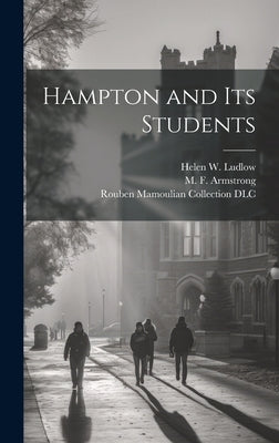 Hampton and Its Students by Armstrong, M. F. (Mary Frances) D. 1.