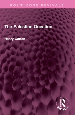 The Palestine Question by Cattan, Henry
