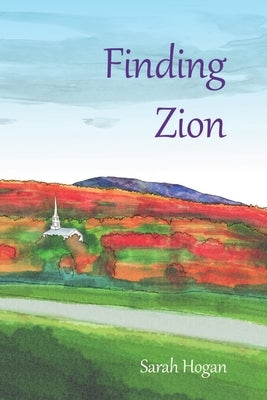 Finding Zion by Hogan, Sarah